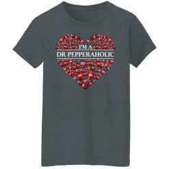 I’m A Dr Pepperaholic T-Shirts, Hoodies, Long Sleeve 35