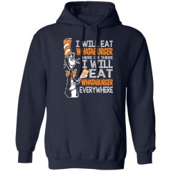 Dr. Seuss I Will Eat Whataburger Here Or There I Will Eat Whataburger Every Where T-Shirts, Hoodies, Long Sleeve 45