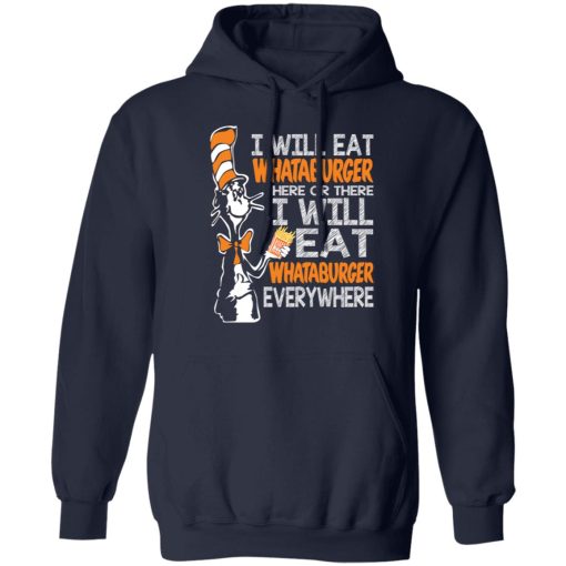 Dr. Seuss I Will Eat Whataburger Here Or There I Will Eat Whataburger Every Where T-Shirts, Hoodies, Long Sleeve 21
