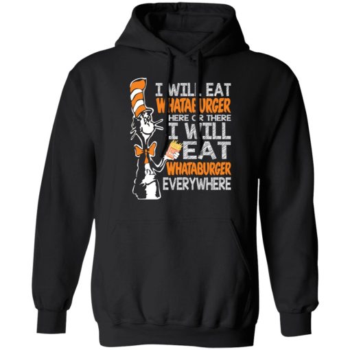 Dr. Seuss I Will Eat Whataburger Here Or There I Will Eat Whataburger Every Where T-Shirts, Hoodies, Long Sleeve 19