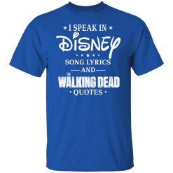 I Speak In Disney Song Lyrics and The Walking Dead Quotes T-Shirts, Hoodies, Long Sleeve 31