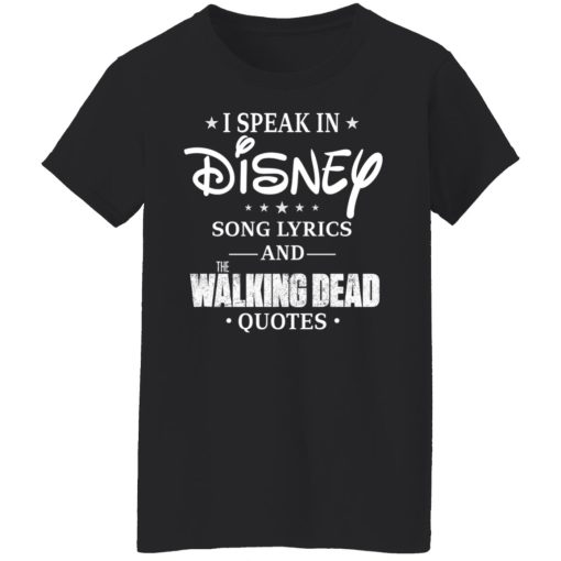 I Speak In Disney Song Lyrics and The Walking Dead Quotes T-Shirts, Hoodies, Long Sleeve 9