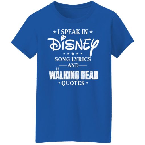 I Speak In Disney Song Lyrics and The Walking Dead Quotes T-Shirts, Hoodies, Long Sleeve 15