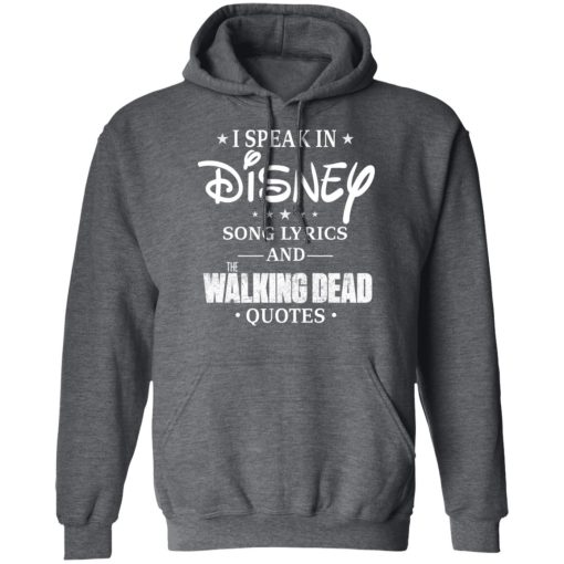I Speak In Disney Song Lyrics and The Walking Dead Quotes T-Shirts, Hoodies, Long Sleeve 23