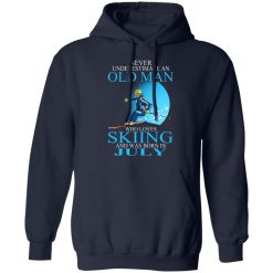 Never Underestimate An Old Man Who Loves Skiing And Was Born In July T-Shirts, Hoodies, Long Sleeve 45