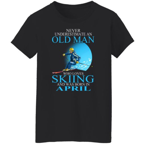 Never Underestimate An Old Man Who Loves Skiing And Was Born In April T-Shirts, Hoodies, Long Sleeve 12