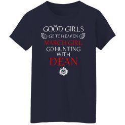 Supernatural Good Girls Go To Heaven March Girl Go Hunting With Dean T-Shirts, Hoodies, Long Sleeve 38