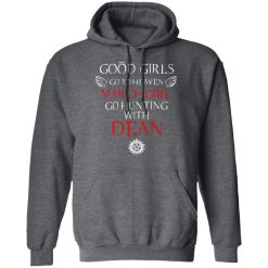Supernatural Good Girls Go To Heaven March Girl Go Hunting With Dean T-Shirts, Hoodies, Long Sleeve 48