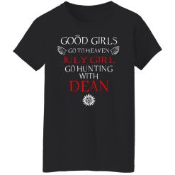 Supernatural Good Girls Go To Heaven July Girl Go Hunting With Dean T-Shirts, Hoodies, Long Sleeve 33
