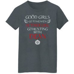 Supernatural Good Girls Go To Heaven October Girl Go Hunting With Dean T-Shirts, Hoodies, Long Sleeve 36