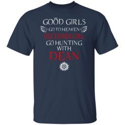 Supernatural Good Girls Go To Heaven December Girl Go Hunting With Dean T-Shirts, Hoodies, Long Sleeve 30