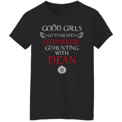 Supernatural Good Girls Go To Heaven December Girl Go Hunting With Dean T-Shirts, Hoodies, Long Sleeve 33