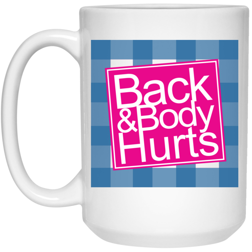 Back & Body Hurts Mug