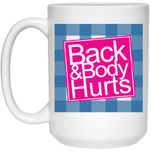 Back & Body Hurts Mug 3