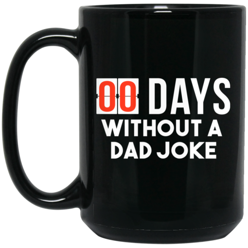 00 Days Without A Dad Joke Mug 3