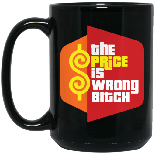 Happy Gilmore The Price is Wrong Bitch Mug 3