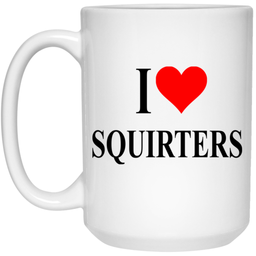 I Love Squirters Mug 7
