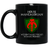 House Mandalorian We Don’t Make Threats We Make Promises Mug 3