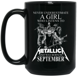 A Girl Who Listens To Metallica And Was Born In September Mug 6