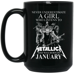 A Girl Who Listens To Metallica And Was Born In January Mug 5