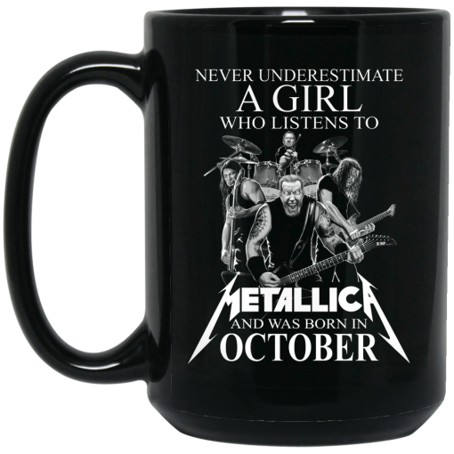 A Girl Who Listens To Metallica And Was Born In October Mug 3