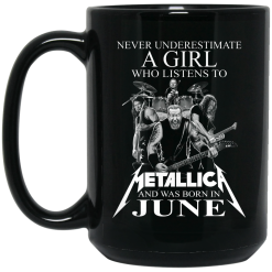 A Girl Who Listens To Metallica And Was Born In June Mug 5