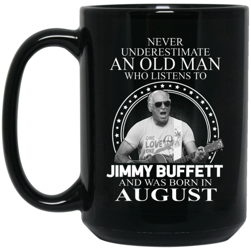 An Old Man Who Listens To Jimmy Buffett And Was Born In August Mug 3