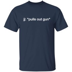 jj: *pulls out gun* Outer Banks Netflix T-Shirts, Hoodies, Long Sleeve 30