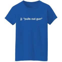 jj: *pulls out gun* Outer Banks Netflix T-Shirts, Hoodies, Long Sleeve 39