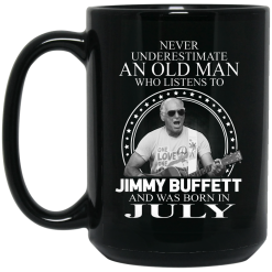 An Old Man Who Listens To Jimmy Buffett And Was Born In July Mug 5