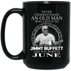 An Old Man Who Listens To Jimmy Buffett And Was Born In June Mug 5