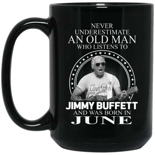 An Old Man Who Listens To Jimmy Buffett And Was Born In June Mug 3