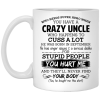 Have A Crazy Uncle He Was Born In September Mug 3