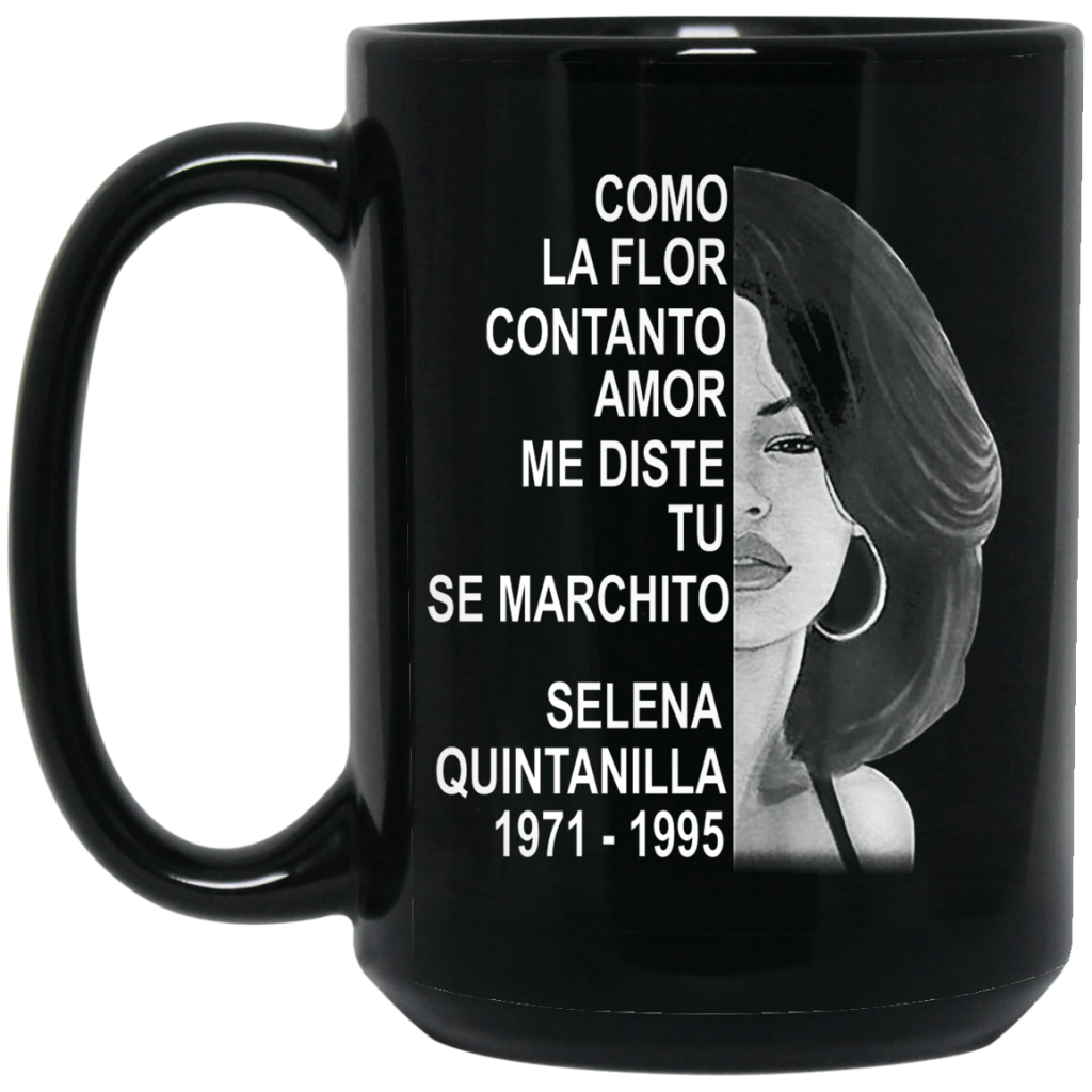 como-la-flor-con-tanto-amor-me-diste-tu-se-marchito-selena-quintanilla-mug