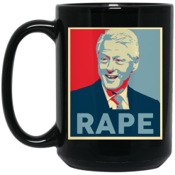 Bill Clinton Rape Mug 5