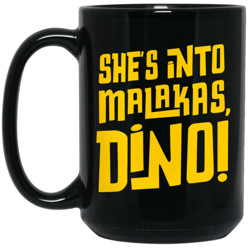 She's Into Malakas Dino Mug 3