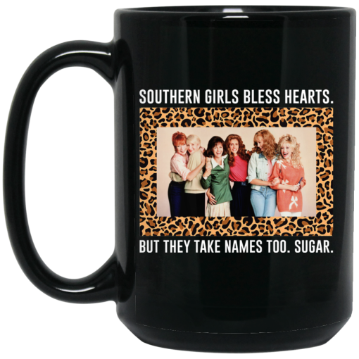 Southern Girls Bless Hearts But They Take Names Too Sugar Mug 3