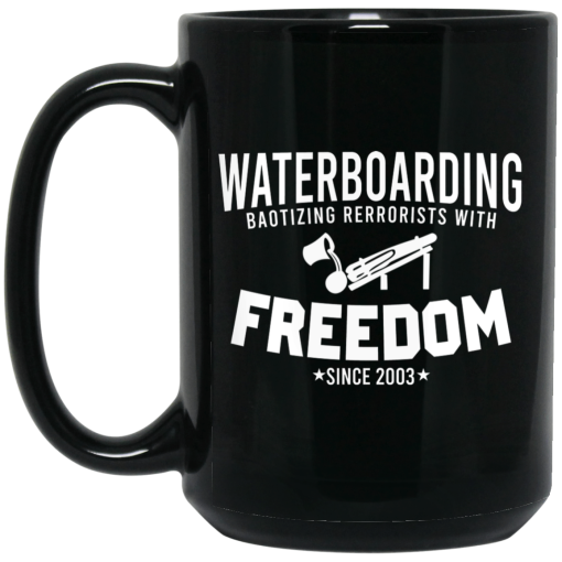 Waterboarding Baptizing Terrorists With Freedom Mug 3