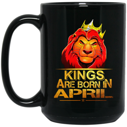 Lion King Are Born In April Mug 3