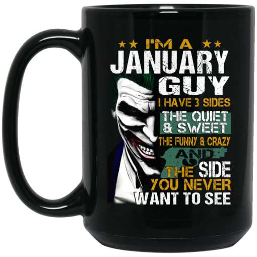 I Am A January Guy I Have 3 Sides Mug 4