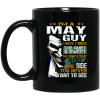 I Am A May Guy I Have 3 Sides Mug 3