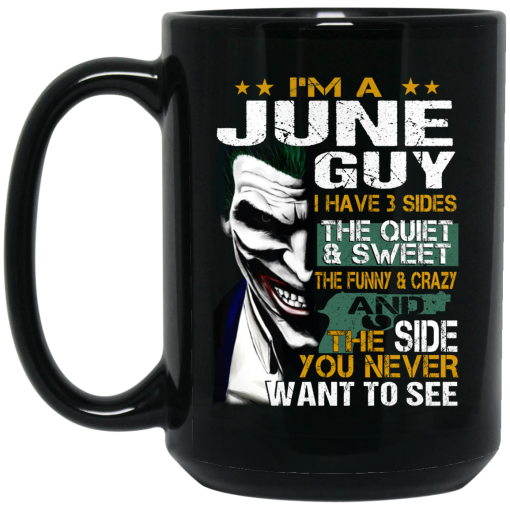 I Am A June Guy I Have 3 Sides Mug 3