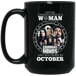 Never Underestimate A Woman Who Loves Criminal Minds And Was Born In October Mug 5
