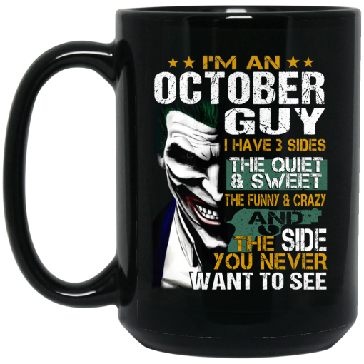 I Am An October Guy I Have 3 Sides Mug 4