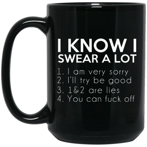 I Know I Swear A Lot Mug 4