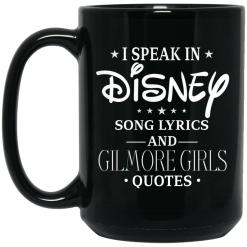 I Speak In Disney Song Lyrics and Gilmore Girls Quotes Mug 5