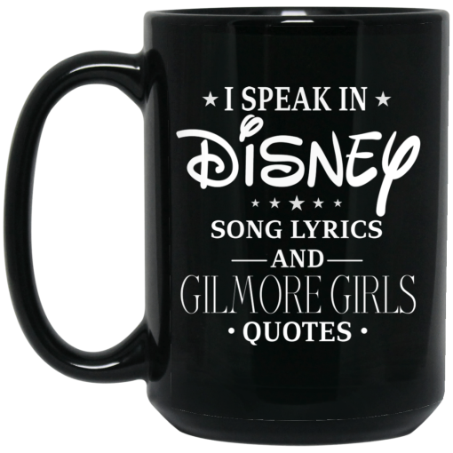I Speak In Disney Song Lyrics and Gilmore Girls Quotes Mug 4