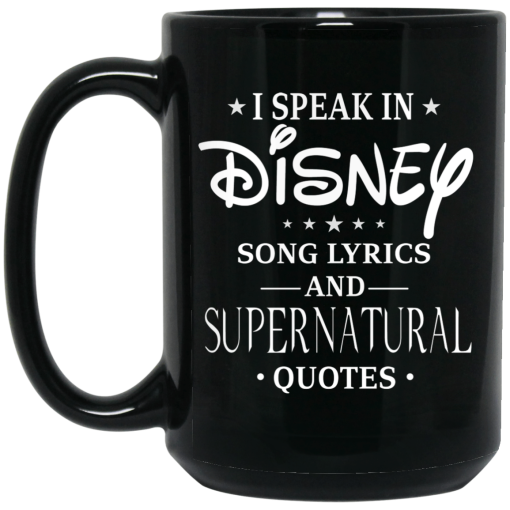 I Speak In Disney Song Lyrics and Supernatural Quotes Mug 5