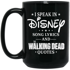 I Speak In Disney Song Lyrics and The Walking Dead Quotes Mug 6