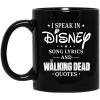I Speak In Disney Song Lyrics and The Walking Dead Quotes Mug 1